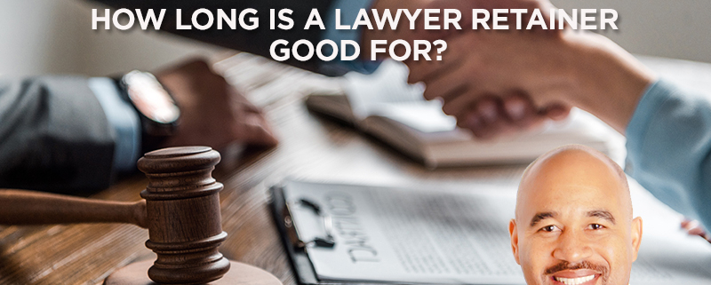How long is a lawyer retainer good for?